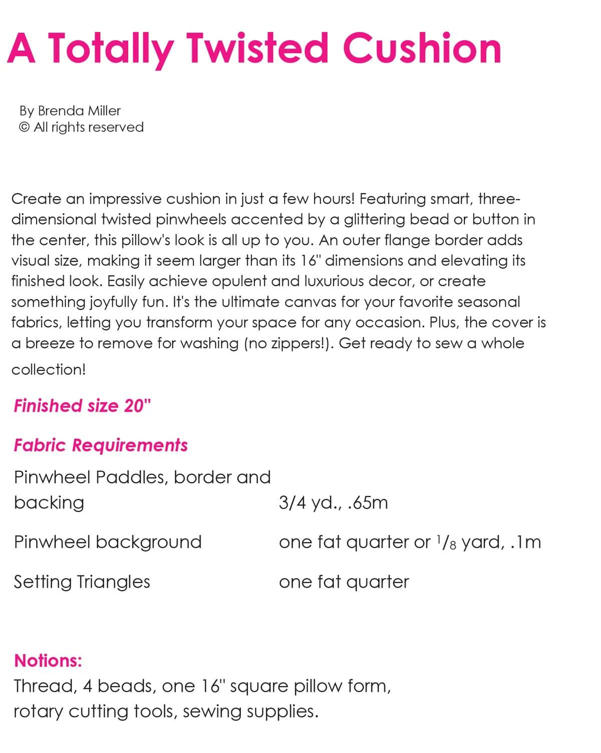Pattern requirements for Totally Twisted Cushion.